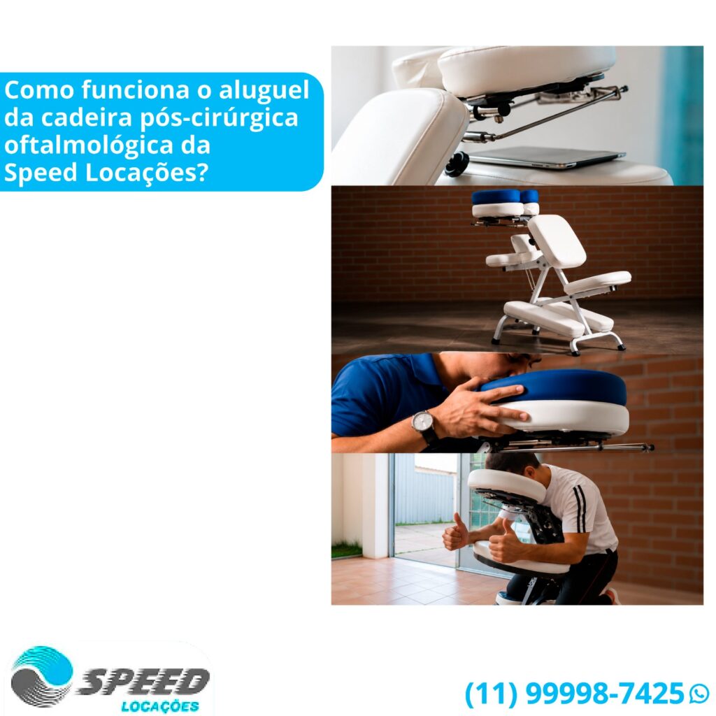 Como funciona o aluguel da cadeira pos cirurgica oftalmologica SPEED Locacoes